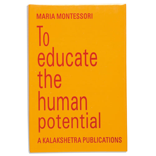 Montessori Book: To Educate The Human Potential Ks