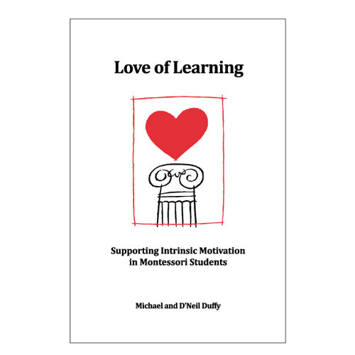 Book: Love Of Learning: Supporting Intrinsic Motivation In Montessori Students