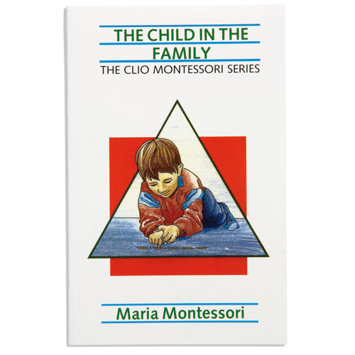 Montessori Book: The Child In The Family