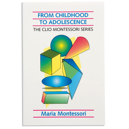 Montessori Book: From Childhood To Adolescence