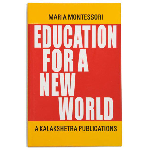 Montessori Book: Education For A New World